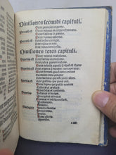 Load image into Gallery viewer, ***RESERVED*** In Hoc Opere: continentur libri sub scripti videlicet; Bound With; Confessio generalis optima et compendiosa; Bound With; Dieta Salutis a Beato Bonaventura, 1497/1496/1497. Extraordinarily Scarce Sammelband of Incunables