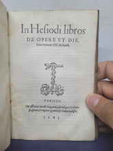 Load image into Gallery viewer, Hesiodi Ascraei Poema inscriptum; Bound With; Hesiodi Ascraei Opera Et DiesBound With; In Hesiodi Libros De Opere, 1548/1546/1543. Sammelband of Hesiod’s Works, with the Original Greek