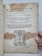 Load image into Gallery viewer, Lycophronis Chalcidensis Alexandra: cum eruditissimis Isacii Tzetzis commentariis, ex fide manuscripti emendatioribus factis, 1601 Commentaries on an Ancient Greek Poem
