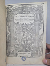 Load image into Gallery viewer, Tutte l'Opere d'Architettura et Prospettiva, 1600. Scarce Second Collected Edition of Serlio’s Famed Architectural Work, With Hundreds of Woodcuts, Many Full-Page