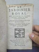 Load image into Gallery viewer, Le Jardinier Royal, qui Enseigne la Maniere de Planter, Cultiver, & Dresser Toutes Sortes d'Arbres, 1677
