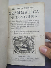 Load image into Gallery viewer, Gasperis Scioppi Grammatica Philosophica; Bound With; Auctuarium ad Grammaticam philosophicam ejusque rudimenta; Bound With; Paradoxa Literaria, 1659. Sammelband of Grammar Texts