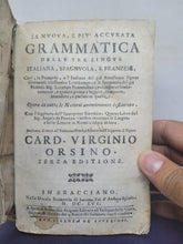 Load image into Gallery viewer, La Nuova e Piu Accurata Grammatica; Bound With; Grammatica succinta; Bound With; Introduttione alla lingua castigliana, 1656. Sammelband Third Edition of Lonchamps’ Grammatical Works