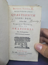 Load image into Gallery viewer, Arnoldi Vinii, jc. Selectarum Juris Quaestionum Libri Duo. Additae sunt Simonis Vinnii orationes duae, & alia quaedam, 1660