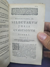 Load image into Gallery viewer, Arnoldi Vinii, jc. Selectarum Juris Quaestionum Libri Duo. Additae sunt Simonis Vinnii orationes duae, & alia quaedam, 1660