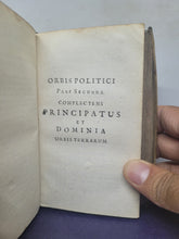 Load image into Gallery viewer, Orbis Politicus: Saheb kiran, sive orbis politicus omnium imperiorum, regnorum, rerumpublicarum, quae hodie per totum mundum florent...., 1667
