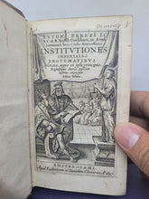 Load image into Gallery viewer, Institutiones Imperiales Erotematibus Distinctae: atque ex ipsis principiis regulisque iuris, passim insertis, explicatae, 1657
