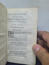 Load image into Gallery viewer, Institutiones Imperiales Erotematibus Distinctae: atque ex ipsis principiis regulisque iuris, passim insertis, explicatae, 1657