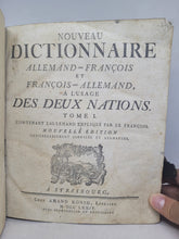Load image into Gallery viewer, Nouveau Dictionnaire Francois-Allemand et Allemand-Francois a l'usage des deux nations, 1774. Tome I, Contenant l'allemand explique par le Francois