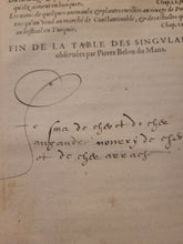 Load image into Gallery viewer, Les Observations de Plusieurs Singularitez et Choses Memorables, Trouuées en Grece, Asie, Iudée, Egypte, Arabie, & autres pays estranges redigées en trois liures, 1553