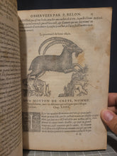 Load image into Gallery viewer, Les Observations de Plusieurs Singularitez et Choses Memorables, Trouuées en Grece, Asie, Iudée, Egypte, Arabie, & autres pays estranges redigées en trois liures, 1553