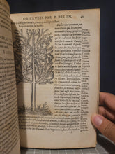 Load image into Gallery viewer, Les Observations de Plusieurs Singularitez et Choses Memorables, Trouuées en Grece, Asie, Iudée, Egypte, Arabie, & autres pays estranges redigées en trois liures, 1553