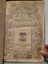 Load image into Gallery viewer, Architecture ou Art de bien bastir de Marc Vitruve Pollion autheur romain antique, 1572. Second Edition of the Complete French Translation of Vitruvius. Over 100 Large Woodcut Illustrations, Many Full-Page