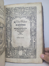 Load image into Gallery viewer, The Booke of Common Prayer; Bound With; The Psalter or Psalmes of Dauid; Bound With; The Whole Booke of Psalmes Collected into Englishe Meter, 1566/1567. Exceptionally Rare Collection of Early Prayer Books, Only Four Recorded Copies. Annotated
