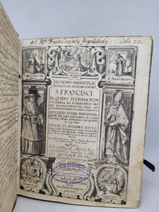 Lectiones Paraeneticae ad Regulam Seraphici Patris S. Francisci, in quibus plurima non vulgaria ad formandos mores religiosorum, vel alias spiritualium per sonarum documenta suggeruntur, 1625