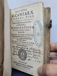 R.P.F. Petri Alcantarae Hispani, Viri Illvminatissimi, Ordinis discalceatorum; Bound With; Speculum seu instruction Sacerdotum & Confessariorum, 1607/1611