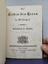 Load image into Gallery viewer, Das Leiden des Herrn in Gesangen: Andachtsbuch fur Gebildete, 1843