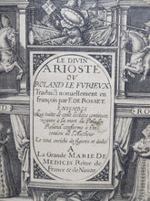 Load image into Gallery viewer, Le Divin Arioste ou Roland Le Furieux, traduict nouvellement en François par F. De Rosset, le tout enrichi de figures et dedié a la grande Marie De Medicis, 1644/1643