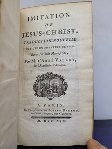 Imitation de Jesus-Christ: Traduction nouvelle sur l'édition latine de 1758. Revue sur huit manuscrits, par M. l'abbé Valart, de l'académie d'Amiens, 1759