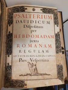 Psalterium Dauidicum Dispositum per Hebdomadam Iuxta Romanum Regulam Ad Usum FF. Min. S. Fran. Capucc. Pars Verspertina, 1748. Stenciled Manuscript Psalter on Paper, Enhanced with Hand Drawn Illustrations and More
