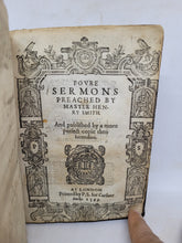 Load image into Gallery viewer, The Sermons of Maister Henry Smith; Bound With; Twelve Sermons Preached by Maister Henry Smith; With; Four Sermons Preached by Maister Henry Smith; With; Two Sermons Preached by Maister Henry Smith, 1597/1598/1599. Sammelband of Sermons