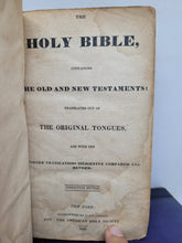 Load image into Gallery viewer, The Holy Bible, Containing the Old and New Testaments: Translated out of the Original Tongues, and with the Former Translations Diligently Compared and Revised, 1828