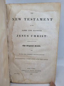 The New Testament of our Lord and Saviour Jesus Christ, Newly Translated out of the Original Greek: and with the Former Translations Diligently Compared and Revised, 1844