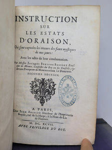 Instruction sur les Estats d'Oraison ou Sont Exposees les Erreurs des Faux Mystiques de os Jours, avec les actes de leur condannation, 1697