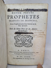 Load image into Gallery viewer, Les Douze Petits Prophetes Traduits en Francois. Avec l&#39;explication du sens litteral et du sens spirituel. Tirée des Sainctes Peres et des auteurs ecclesiastiques, 1679