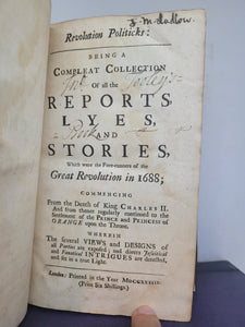 Revolution Politicks: Being A Compleat Collection Of all the Reports, Lyes, And Stories, Which were the Fore-runners of the Great Revolution in 1688..., 1733