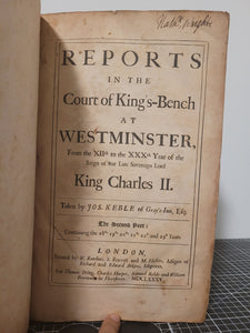 Reports in the Court of Kings Bench at Westminster from the XII to the XXX year of the reign of our late Sovereign Lord, King Charles II, 1685