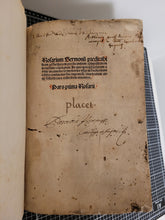 Load image into Gallery viewer, Rosarium Sermonu Predicabilium ad Faciliorem Pedicantium Commoditatem Novissime Compilatum Pars Prima; Bound With; Defensorium Montis Pietatis Contra figmenta omnia emule falsitatis, 1508/1503. Nicely Rubricated