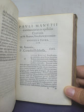 Load image into Gallery viewer, In Epistolas Ciceronis ad Atticum, Pauli Manutii commentaries; Bound With; Pauli Manutii Commentarius In epistolas M. Tullii Ciceronis ad M. Iunium Brutum &amp; ad Q. Ciceronem fratrem, 1553/1557