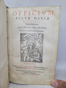 ***RESERVED*** Officium Beatae Mariae Virginis: nuper reformatum et Pii V. Pont. Max. iussu editum, cui accessit Kalendarium Gregorianum perpetuum, 1597