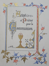 Load image into Gallery viewer, Actes Et Prieres Pour La Communion. Modern Illuminated Calligraphic Manuscript with Two Full Page Miniatures, 1897