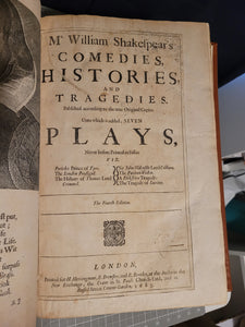 Comedies, Histories, and Tragedies. Published according to the true Original Copies. Unto which is added, Seven Plays, never before Printed in Folio... The Fourth Edition, 1685