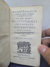 Load image into Gallery viewer, Institutiones Imperiales Erotematibus Distinctae: atque ex ipsis principiis regulisque iuris, passim insertis, explicatae, 1657