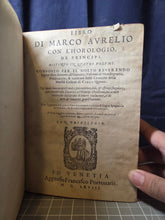 Load image into Gallery viewer, Libro di Marco Aurelio con l'horologio, de principi. Distinto in Quatro Volume, 1568