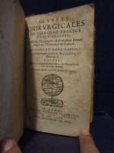 Load image into Gallery viewer, Oeuvres Chirurgicales de Hierosme Fabrice Deviséesen deux partes, 1666. The Complete Surgical and Anatomical Works of Fabricius, with Several Woodcuts of Tools and Implements