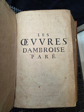 Load image into Gallery viewer, Les Oeuvres d'Ambroise Pare, 1664. The 12th Edition of Pare’s Collected Works, with Hundreds of Woodcuts Showing Monstrous Creatures, Anatomical Views, Surgical Procedures, Tools, Deformities, and Much More