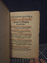 Load image into Gallery viewer, Theosophia Practica Halten und Kampfen ob dem H. Glauben bis ans Ende, durch die drey Alter des Lebens Jesu Christi, 1722. Books 1-2,6 of 6+Register. Occult, Alchemical, Theosophical works by the Famed Mystic