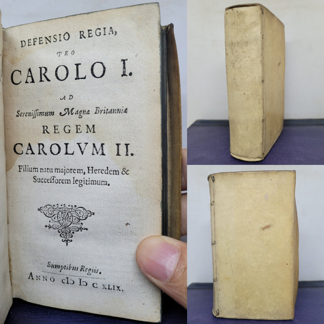 Defensio Regia, Pro Carolo I. ad Serenissimum Magnae Britanniae Regem Carolvm II. Filium Natu Majorem, Heredem & Successorem legitimum, 1649