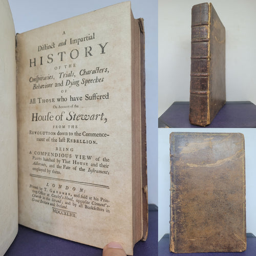 A Distinct and Impartial History of the Conspiracies, Trials, Characters, Behaviour and Dying Speeches of All Those Who have Suffered on Account of the House of Stewart..., 1747