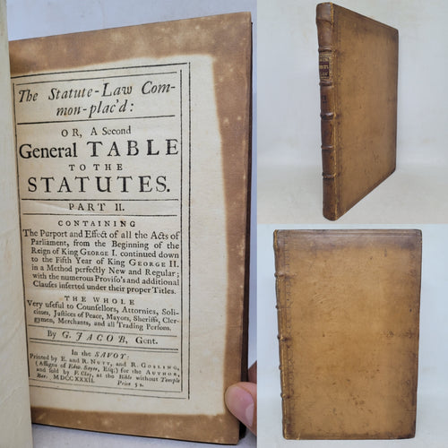 The Statute-law Common-plac'd: Or, A Second General Table To The Statutes, 1732. Part Two