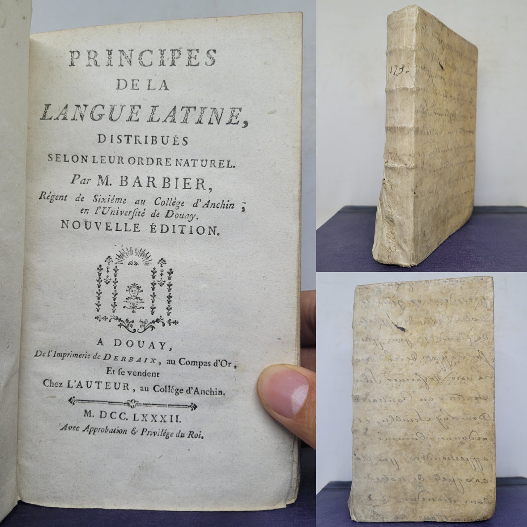 Principes de la Langue Latine, distribués selon leur ordre naturel, 1782. Bound in 18th Century Manuscript Waste