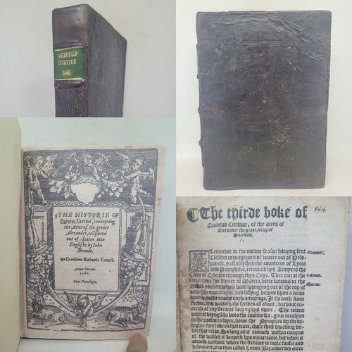 The Historie of Quintus Curtius, Conteynng the Actes of the Greate Alexander, 1561. Third English Edition of Rufus’s Alexander the Great