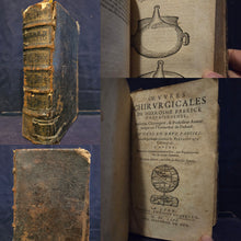 Load image into Gallery viewer, Oeuvres Chirurgicales de Hierosme Fabrice Deviséesen deux partes, 1666. The Complete Surgical and Anatomical Works of Fabricius, with Several Woodcuts of Tools and Implements