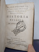 Load image into Gallery viewer, Nicolai Burgundi[i] I.C. Et Professoris Ordinari[i] Codicis In Academia Ingolstadiensi, Historia Belgica, Ab Anno M.D. LVIII., 1633