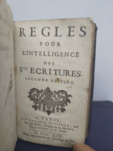 Load image into Gallery viewer, Regles pour l&#39;intelligence des Stes Ecritures, 1716.  Seconde Edition