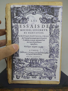 Les essais Edition nouvelle, prise sur l'exemplaire trouve apres le deceds de l'autheur A Paris, chez Abel L'Angelier, 1598
